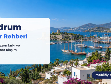 Bodrum Gezi Rehberi: Havalimanından Koylara, Yaz ve Kış İçin Pratik Plan