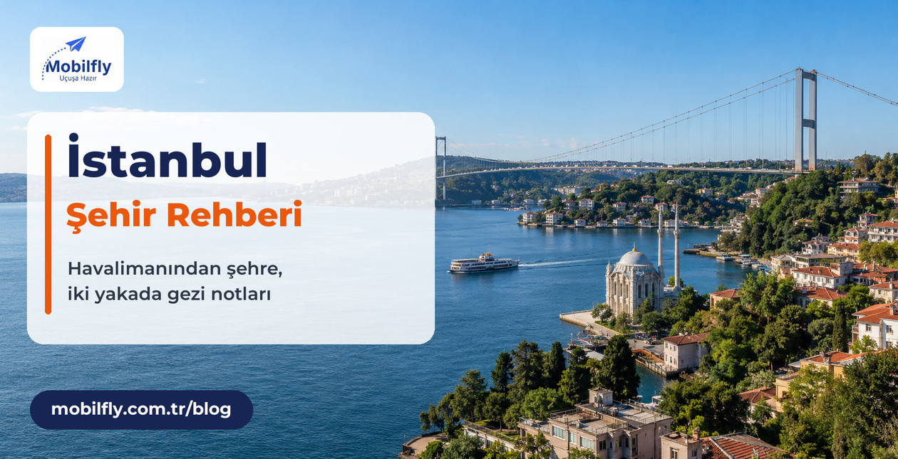 İstanbul Şehir Rehberi: Hangi Havalimanı, Hangi Yaka, Kaç Gün?