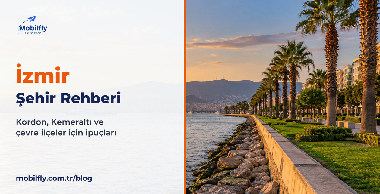İzmir Şehir Rehberi: Havalimanından Kordon’a, Efes’e Pratik Plan