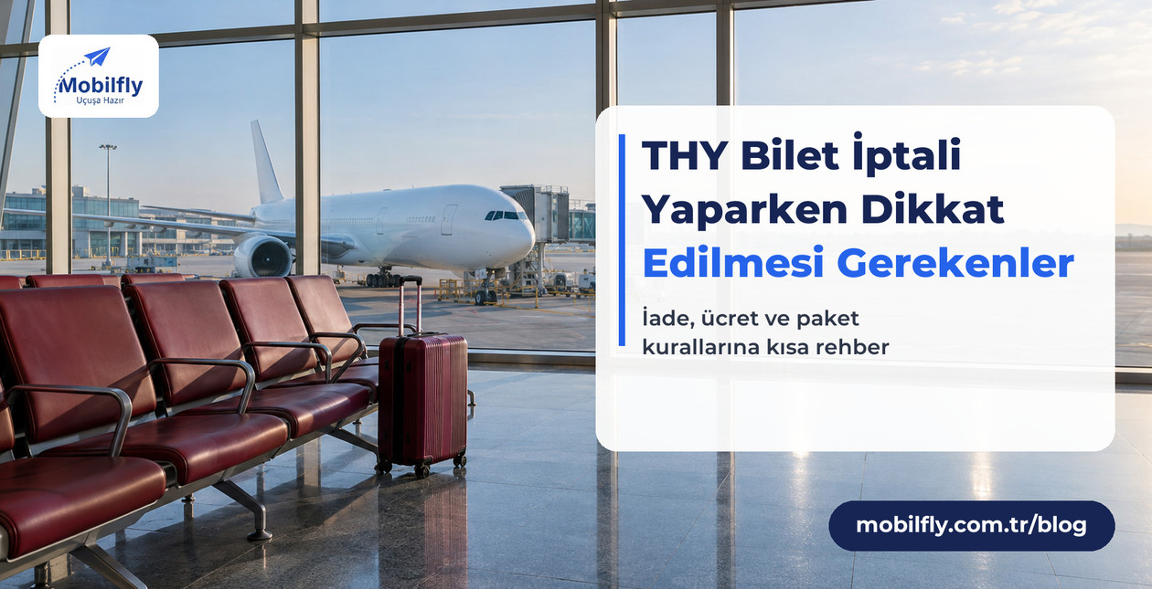 THY Bilet İptali Yaparken Dikkat Edilmesi Gerekenler