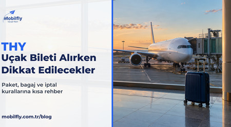THY Uçak Bileti Alırken Dikkat Edilmesi Gerekenler