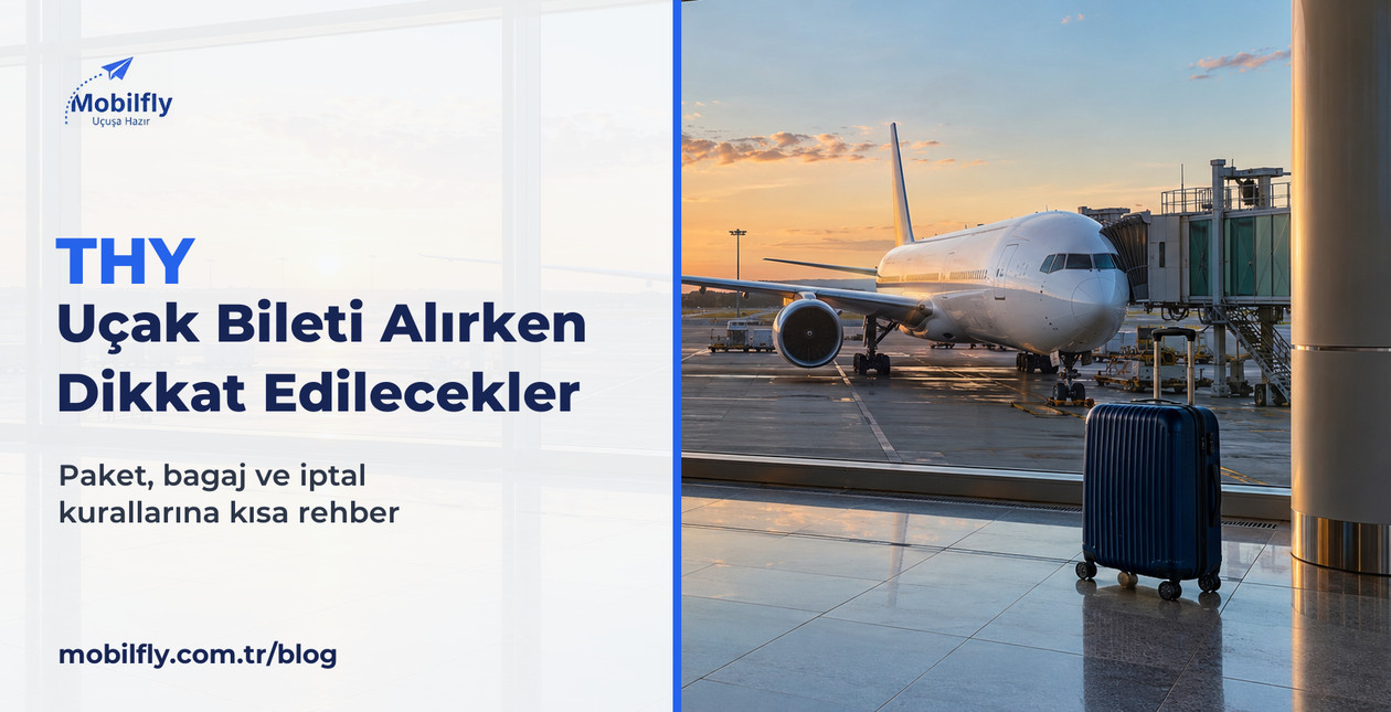 THY Uçak Bileti Alırken Dikkat Edilmesi Gerekenler
